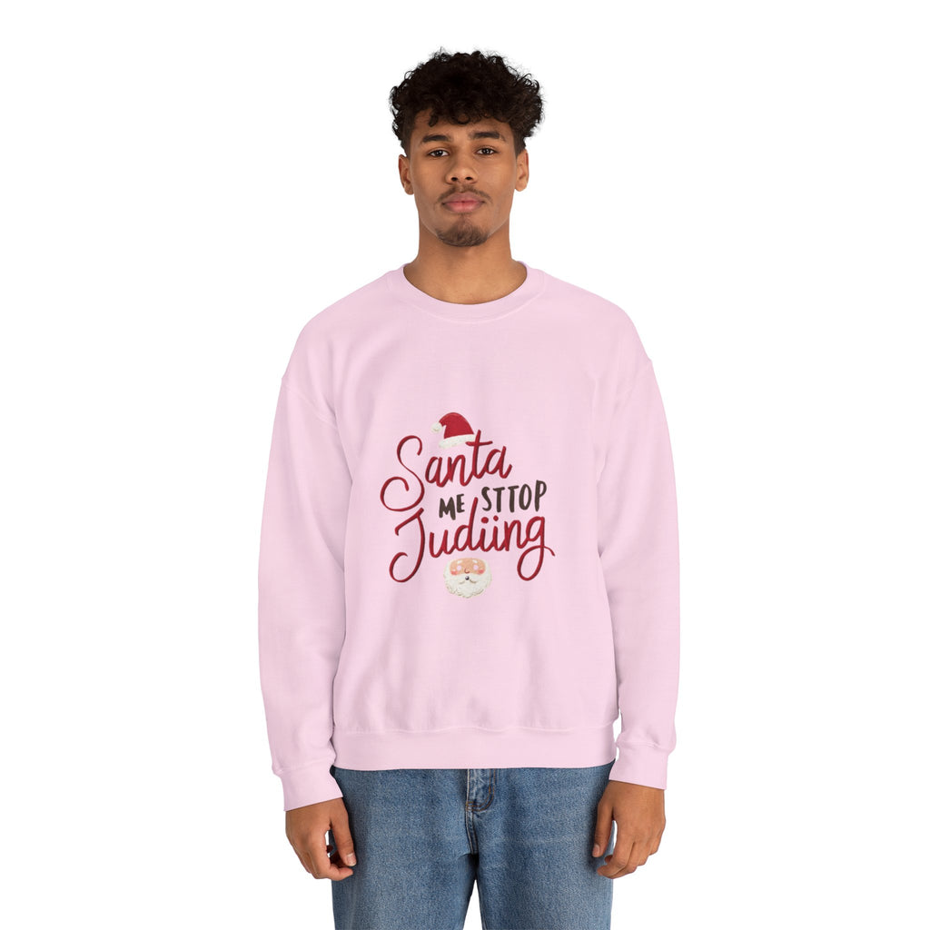 Christmas Sweatshirt - "Santa Me Stop Judging" Funny Holiday Crewneck