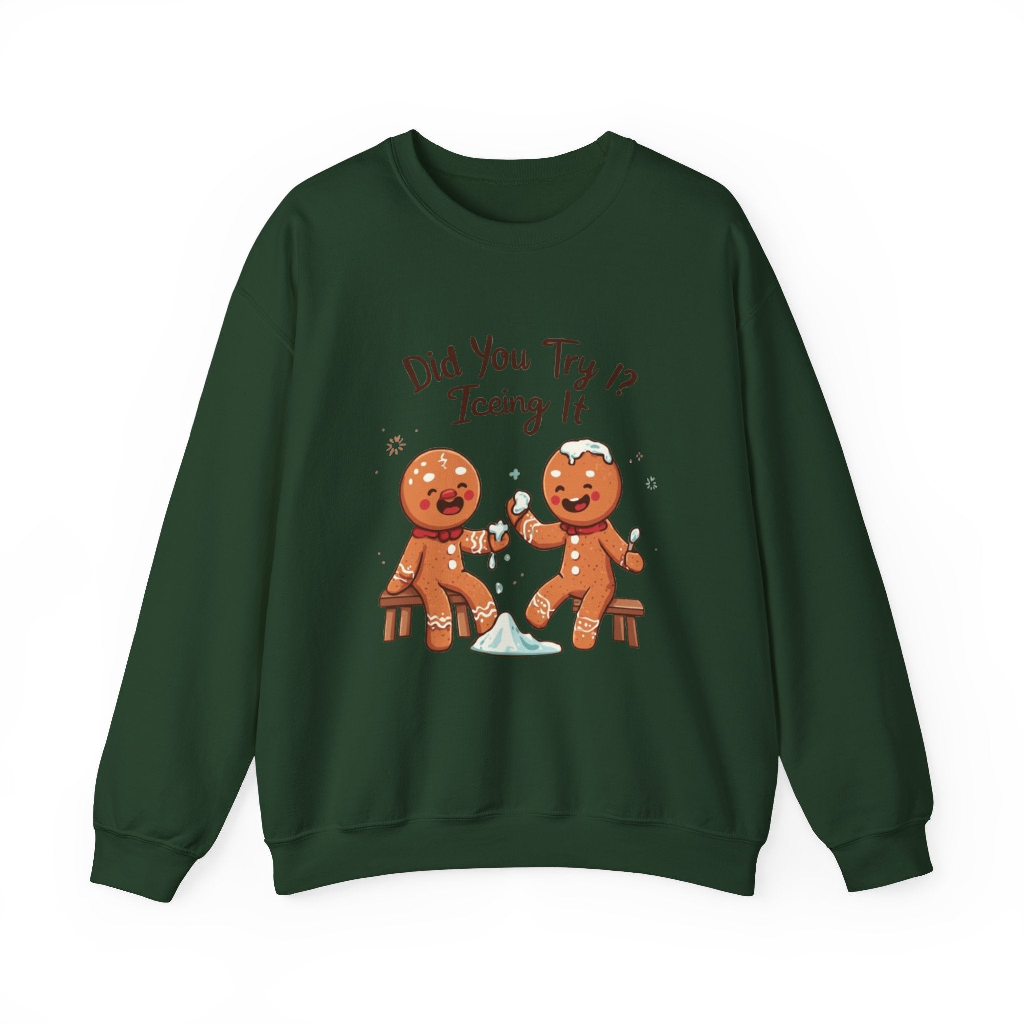 Crewneck Sweatshirt — "Did You Try Icing It?" Gingerbread Cookie Holiday Pullover