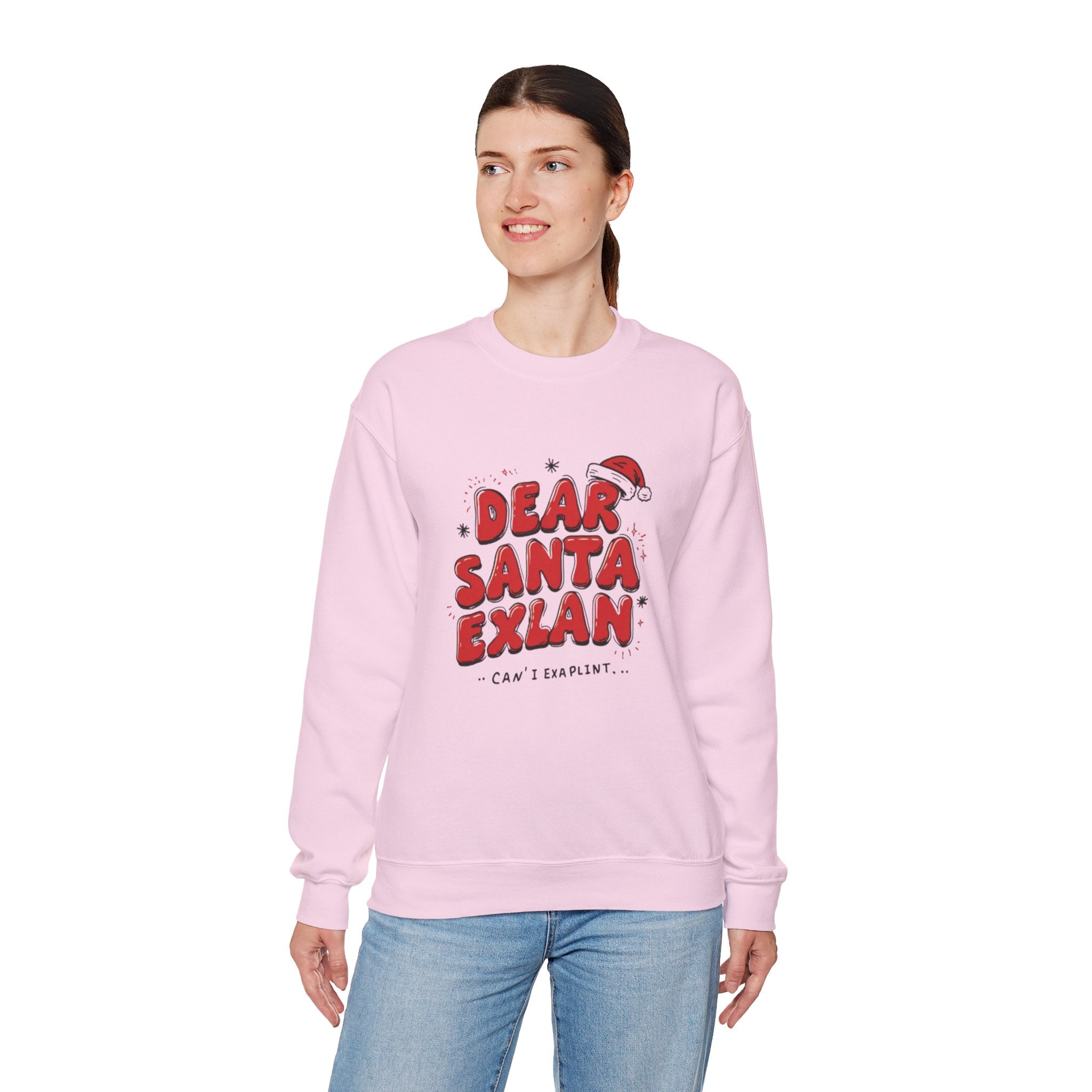 Dear Santa Explain Crewneck Sweatshirt – Funny Christmas Holiday Sweatshirt