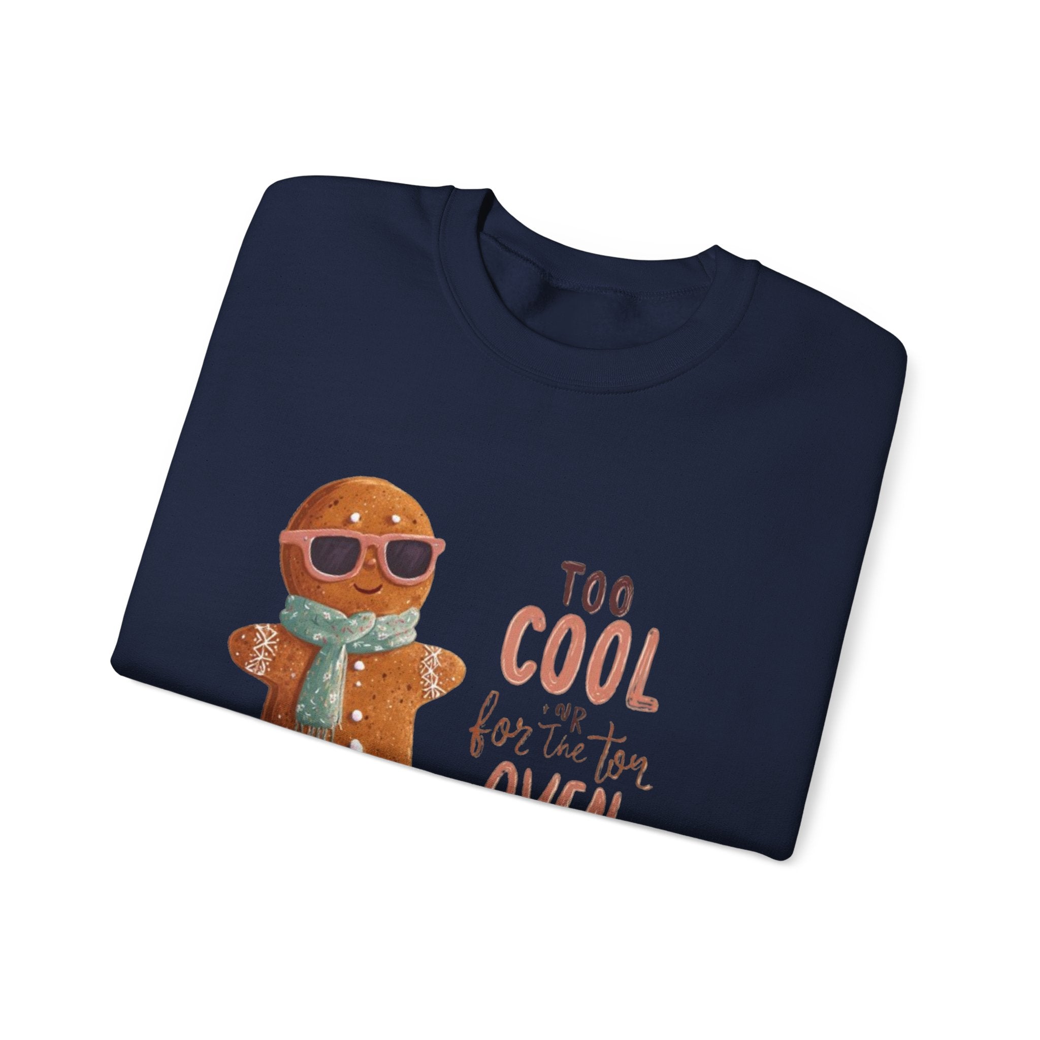 Sweatshirt - 'Too Cool for the Oven' Gingerbread Crewneck