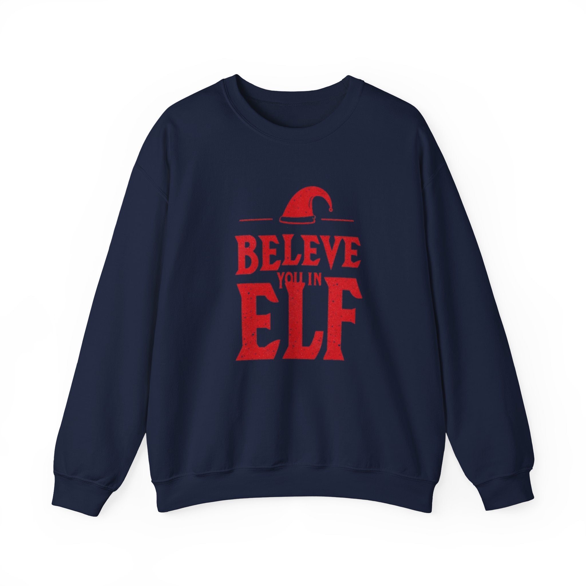 Believe You In Elf Sweatshirt — Christmas Elf Holiday Crewneck