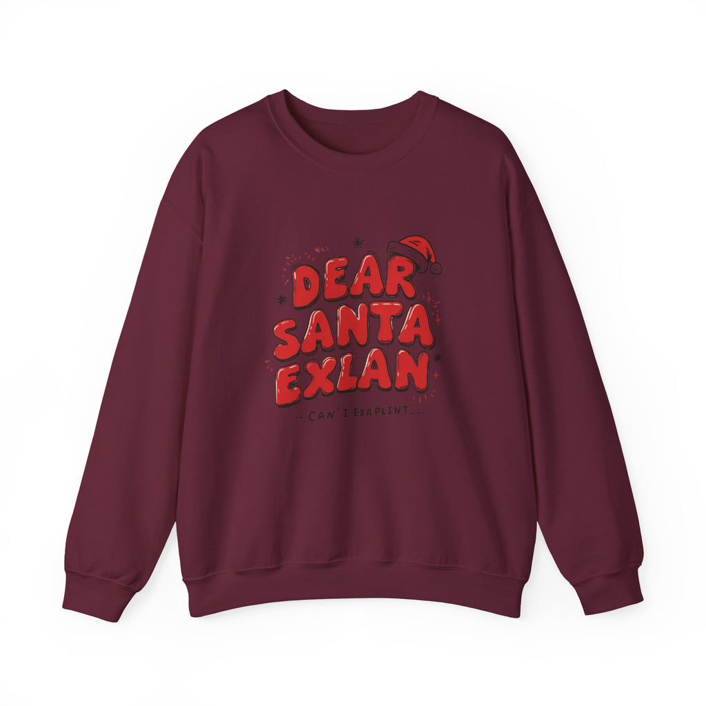 Dear Santa Explain Crewneck Sweatshirt – Funny Christmas Holiday Sweatshirt