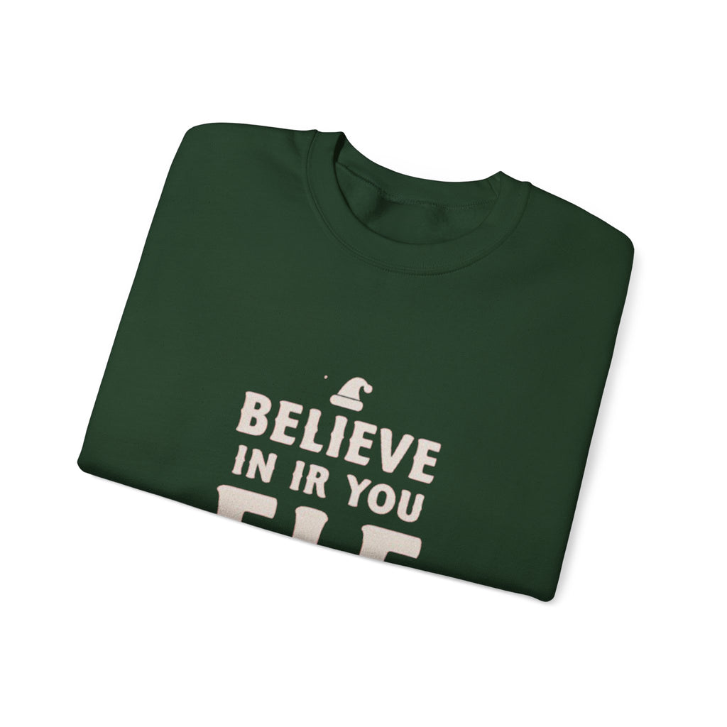 Crewneck Sweatshirt - "Believe in Your Elf" Christmas Holiday Sweatshirt