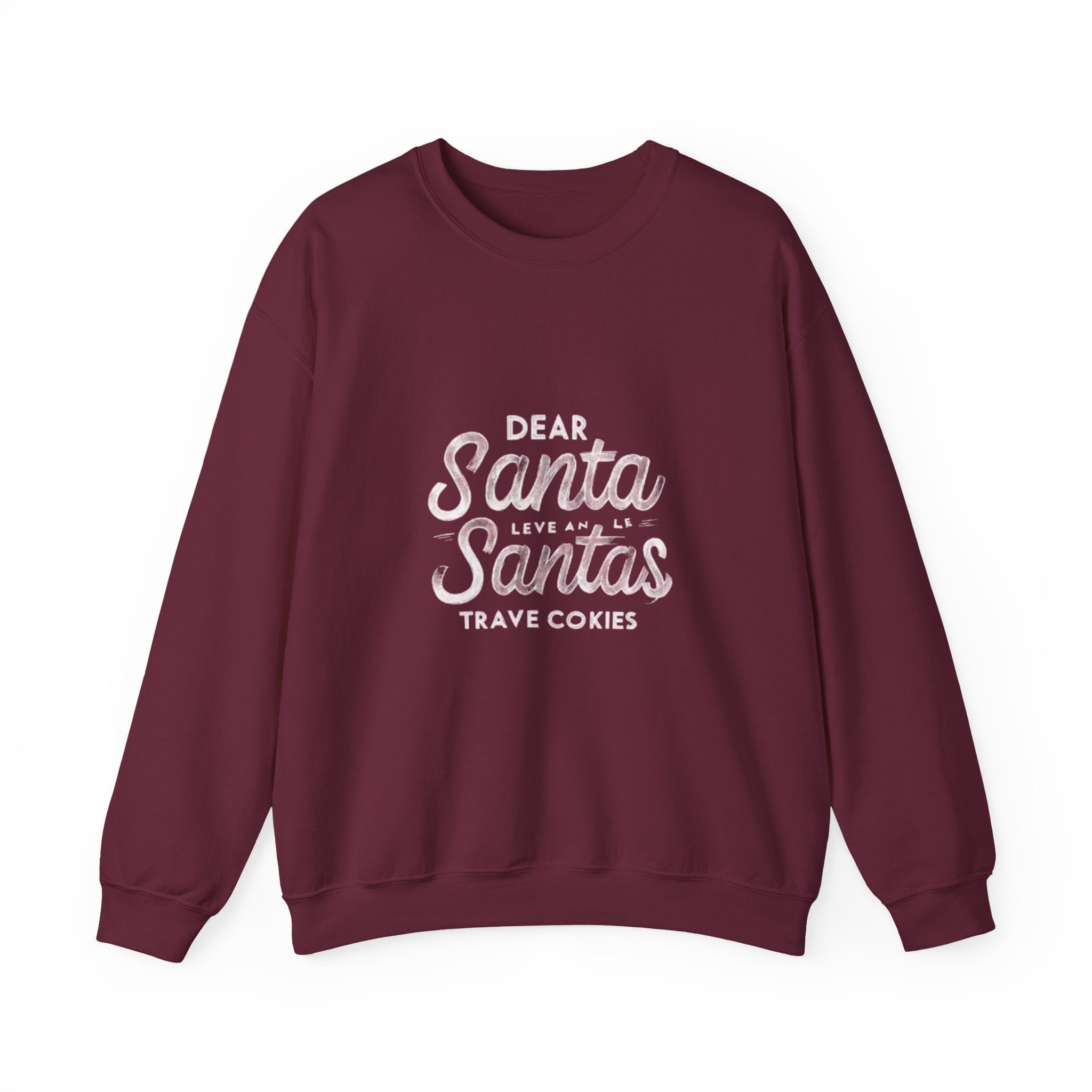 Christmas Sweatshirt — "Dear Santa Leave All the Santas Travel Cookies" Holiday Crewneck
