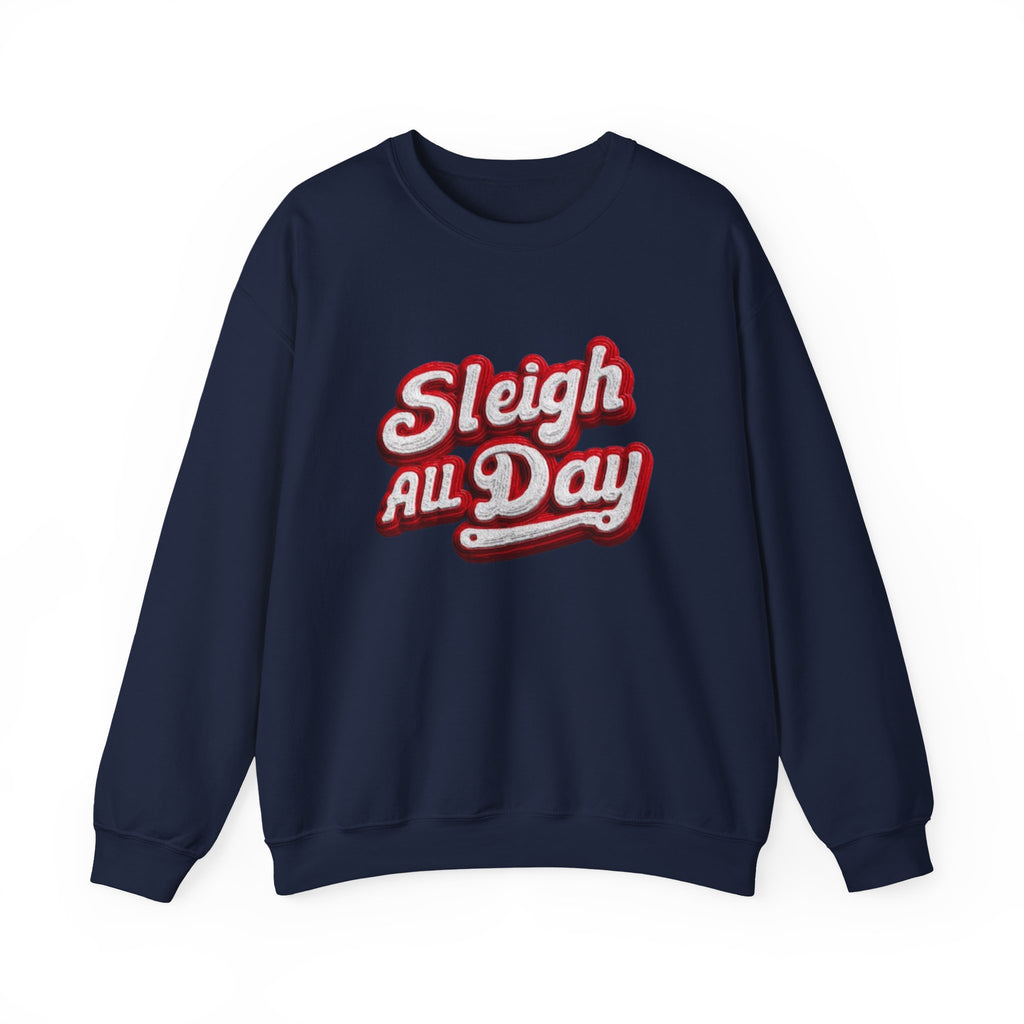 Sleigh All Day Crewneck Sweatshirt — Retro Holiday Christmas Pullover