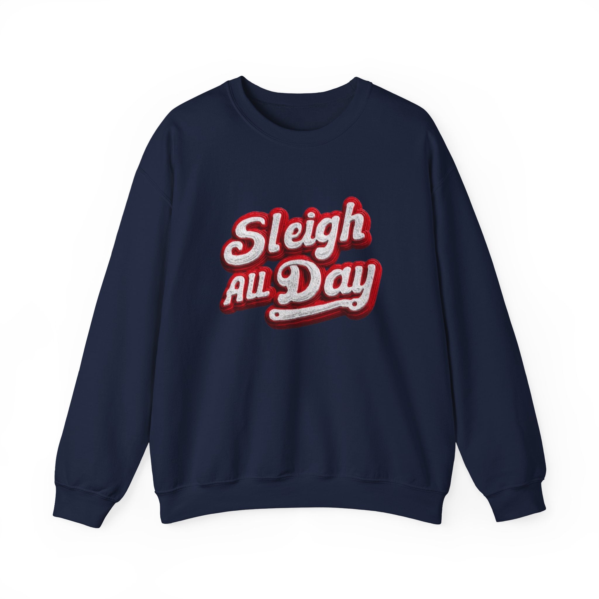 Sleigh All Day Crewneck Sweatshirt — Retro Holiday Christmas Pullover