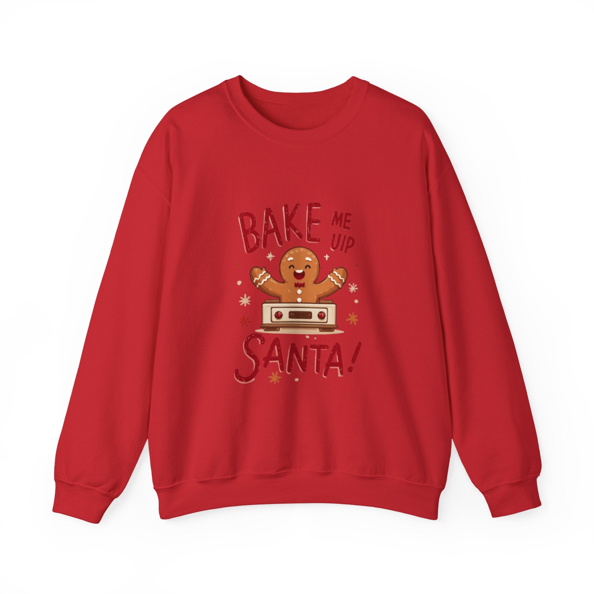 Christmas Sweatshirt — "Bake Me Up Santa!" Gingerbread Cookie Holiday Crewneck