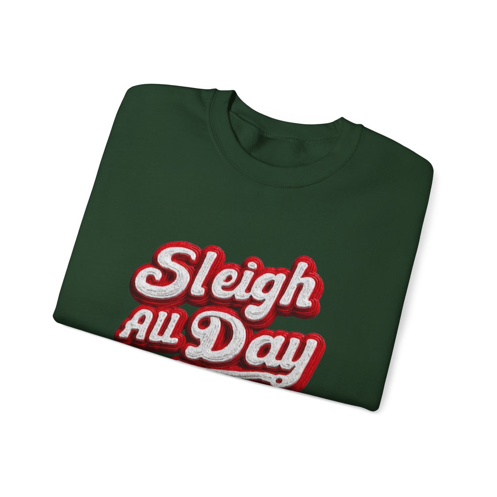 Sleigh All Day Crewneck Sweatshirt — Retro Holiday Christmas Pullover
