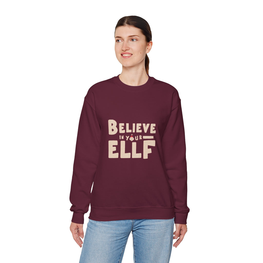 Believe in Your Elf Sweatshirt — Funny Christmas Holiday Crewneck