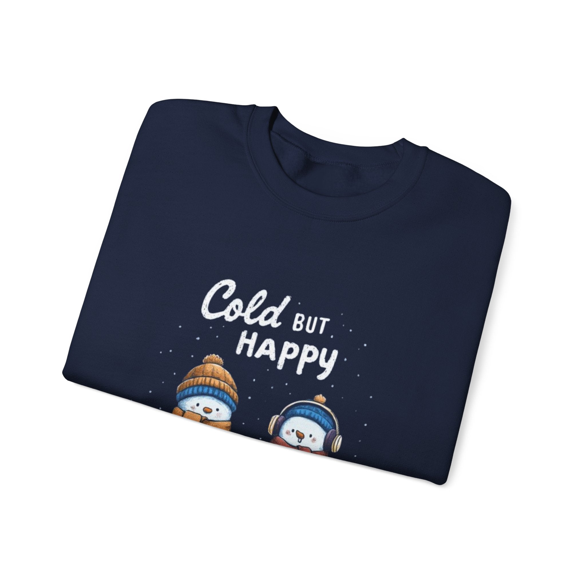 Crewneck Sweatshirt — "Cold But Happy" Snowman Holiday Pullover