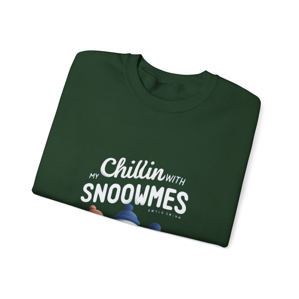Sweatshirt — “Chillin’ with My Snoowmes” Cute Snowman Holiday Crewneck