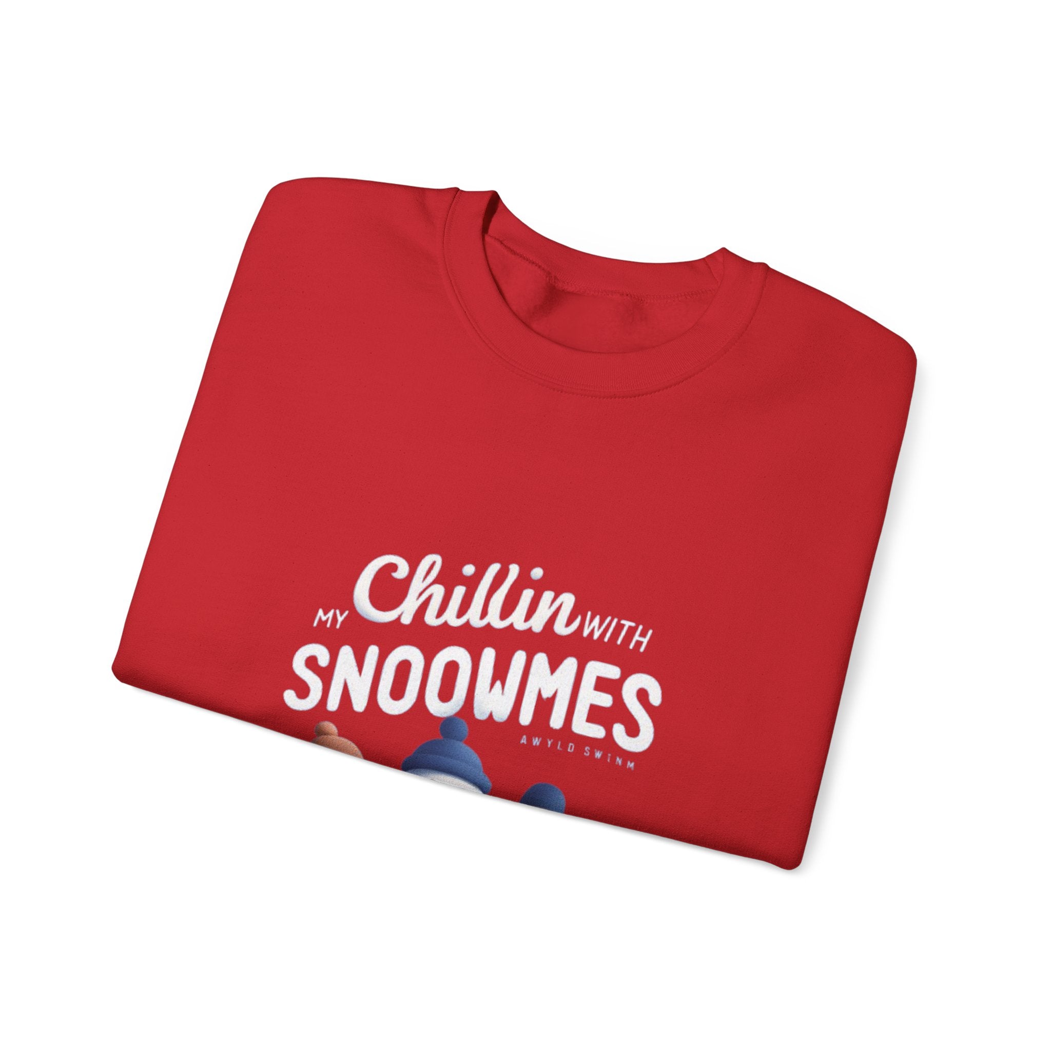Sweatshirt — “Chillin’ with My Snoowmes” Cute Snowman Holiday Crewneck