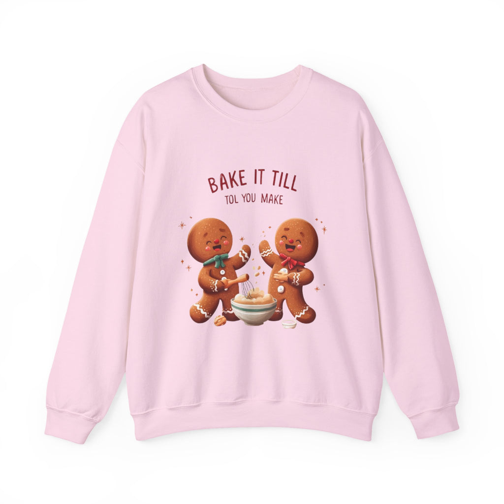 Sweatshirt — "Bake It Till You Make It" Cute Gingerbread Baking Crewneck