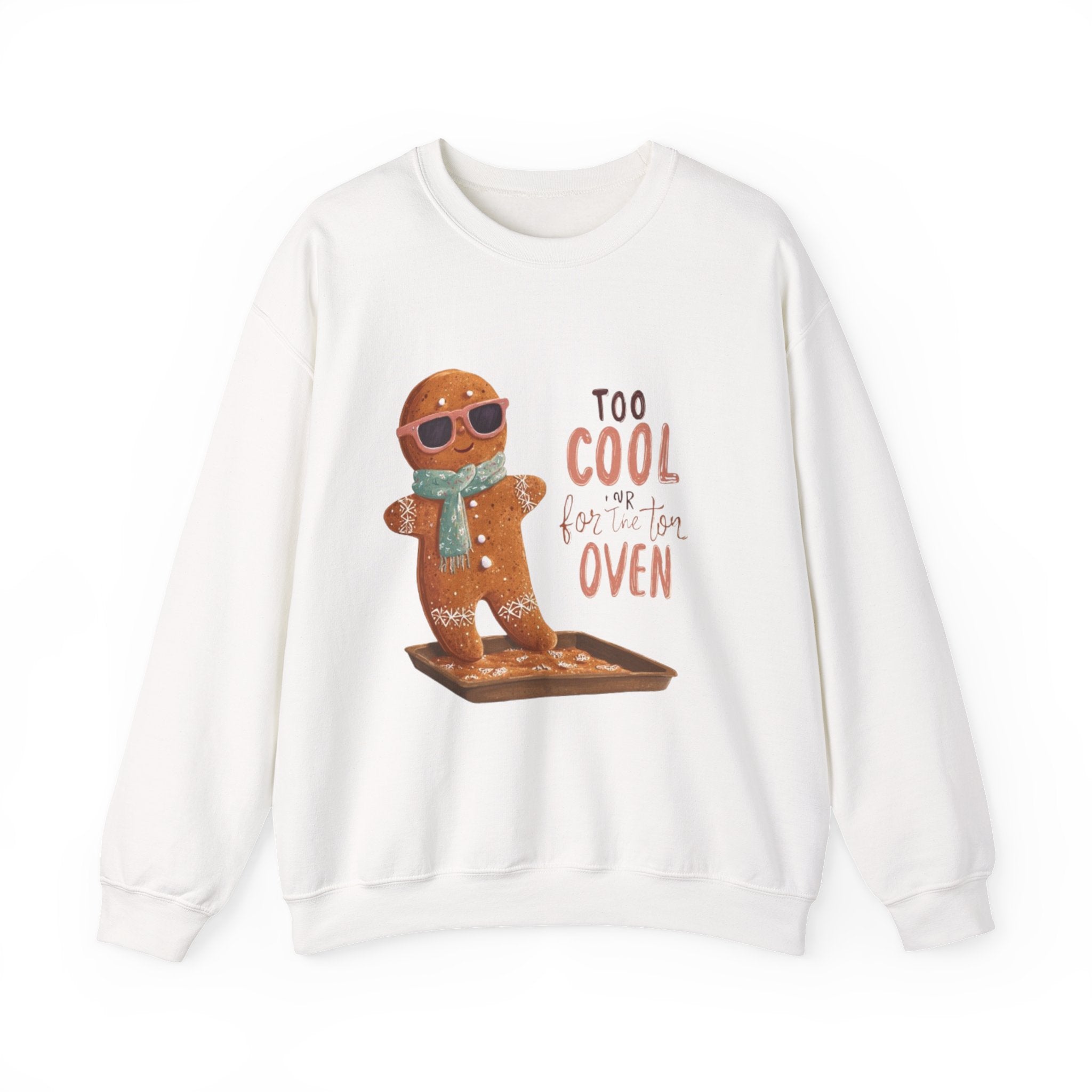 Sweatshirt - 'Too Cool for the Oven' Gingerbread Crewneck