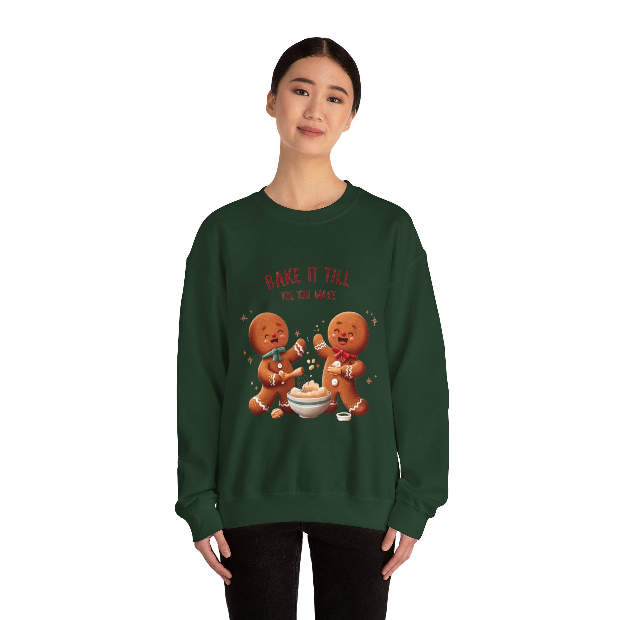 Sweatshirt — "Bake It Till You Make It" Cute Gingerbread Baking Crewneck