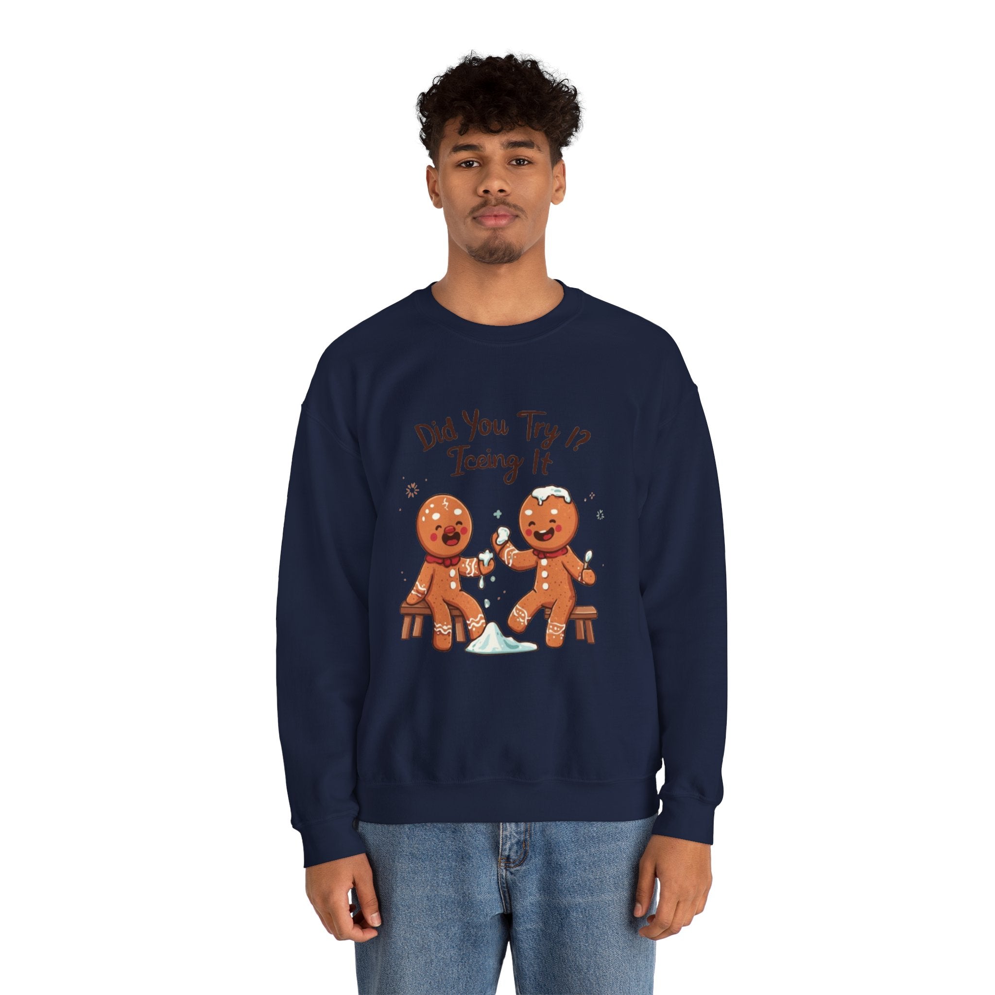 Crewneck Sweatshirt — "Did You Try Icing It?" Gingerbread Cookie Holiday Pullover