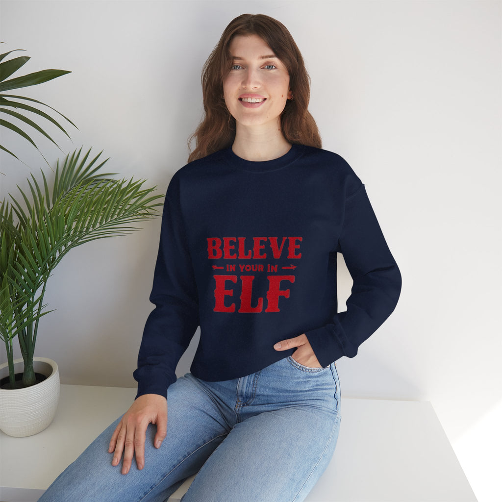 Believe in Your Elf Crewneck Sweatshirt — Funny Christmas Holiday Sweatshirt