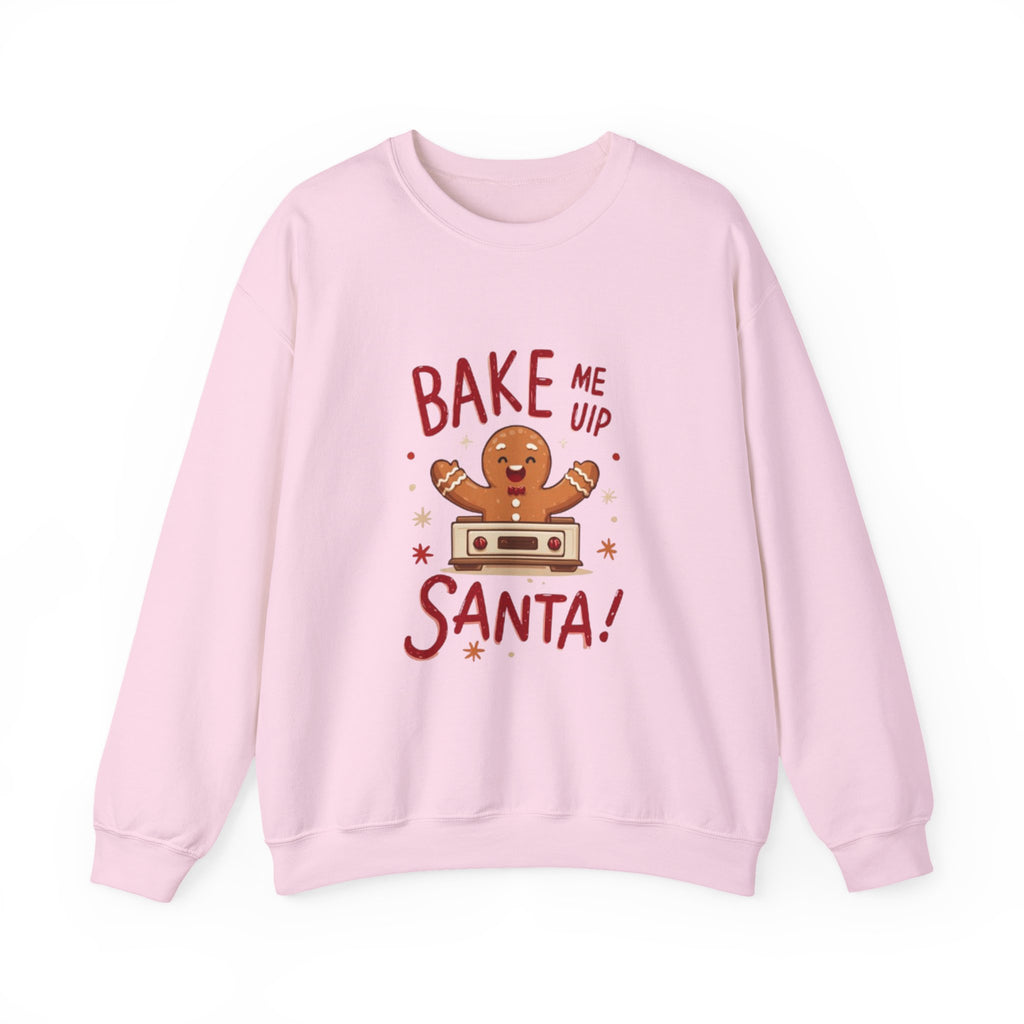 Christmas Sweatshirt — "Bake Me Up Santa!" Gingerbread Cookie Holiday Crewneck