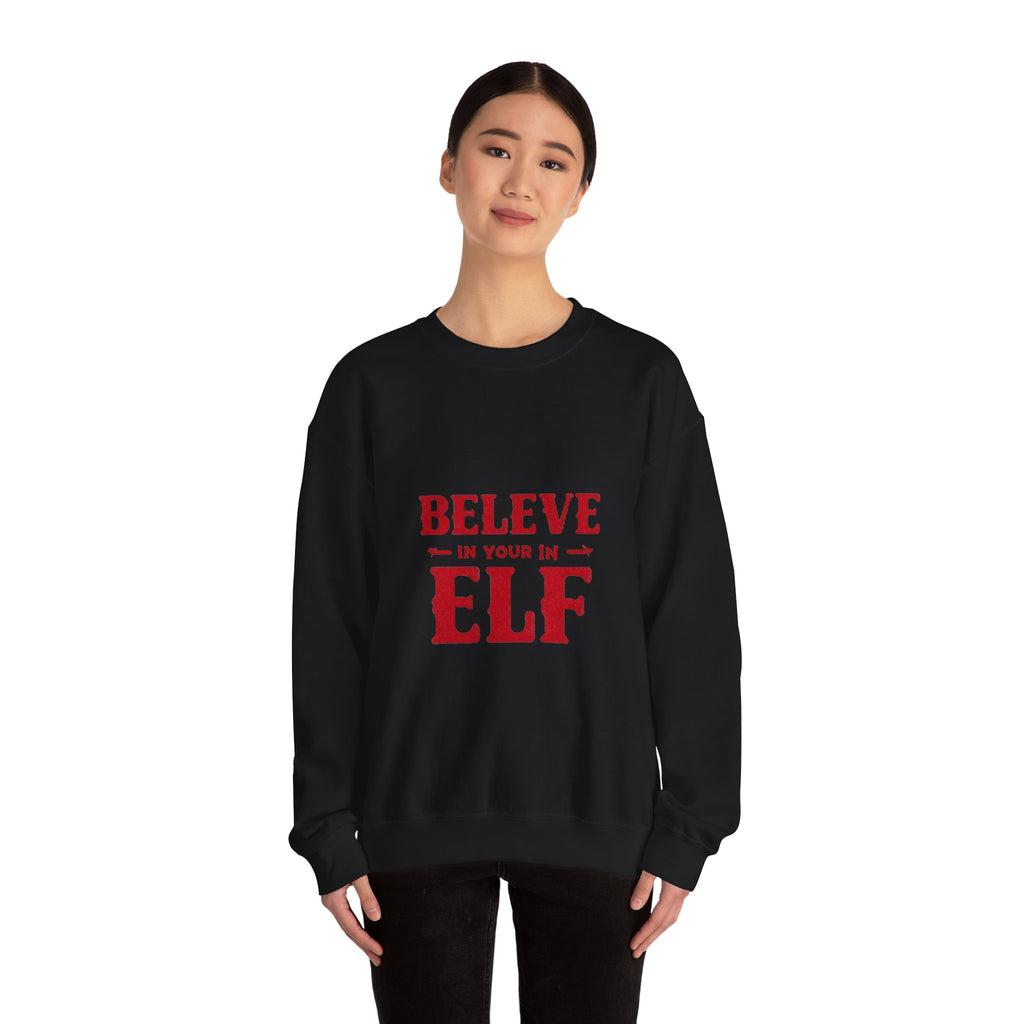 Believe in Your Elf Crewneck Sweatshirt — Funny Christmas Holiday Sweatshirt