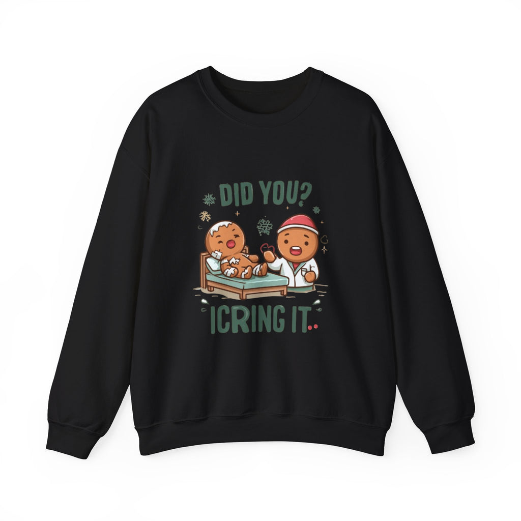 Christmas Gingerbread Sweatshirt - "Did You? I Cring It" Holiday Pullover