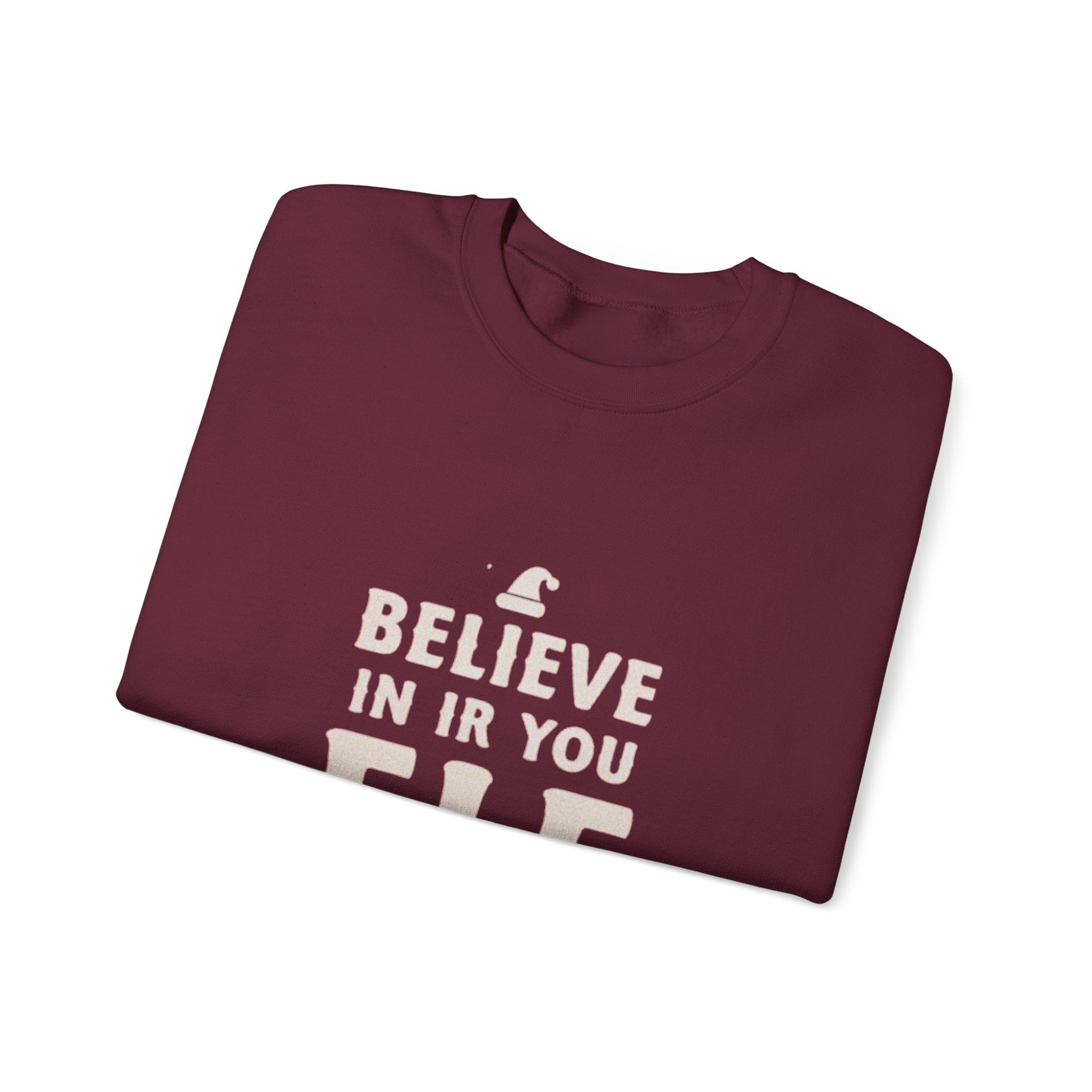 Crewneck Sweatshirt - "Believe in Your Elf" Christmas Holiday Sweatshirt