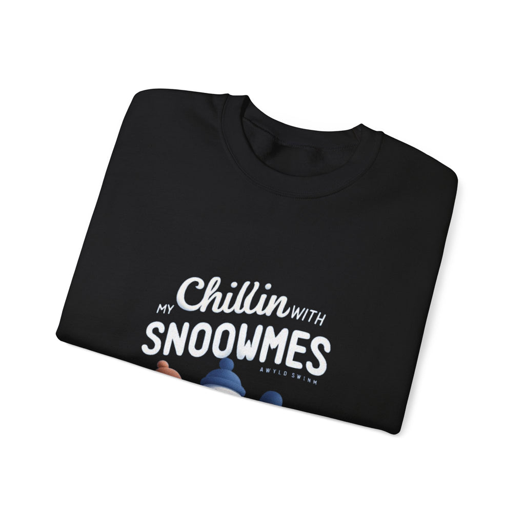 Sweatshirt — “Chillin’ with My Snoowmes” Cute Snowman Holiday Crewneck
