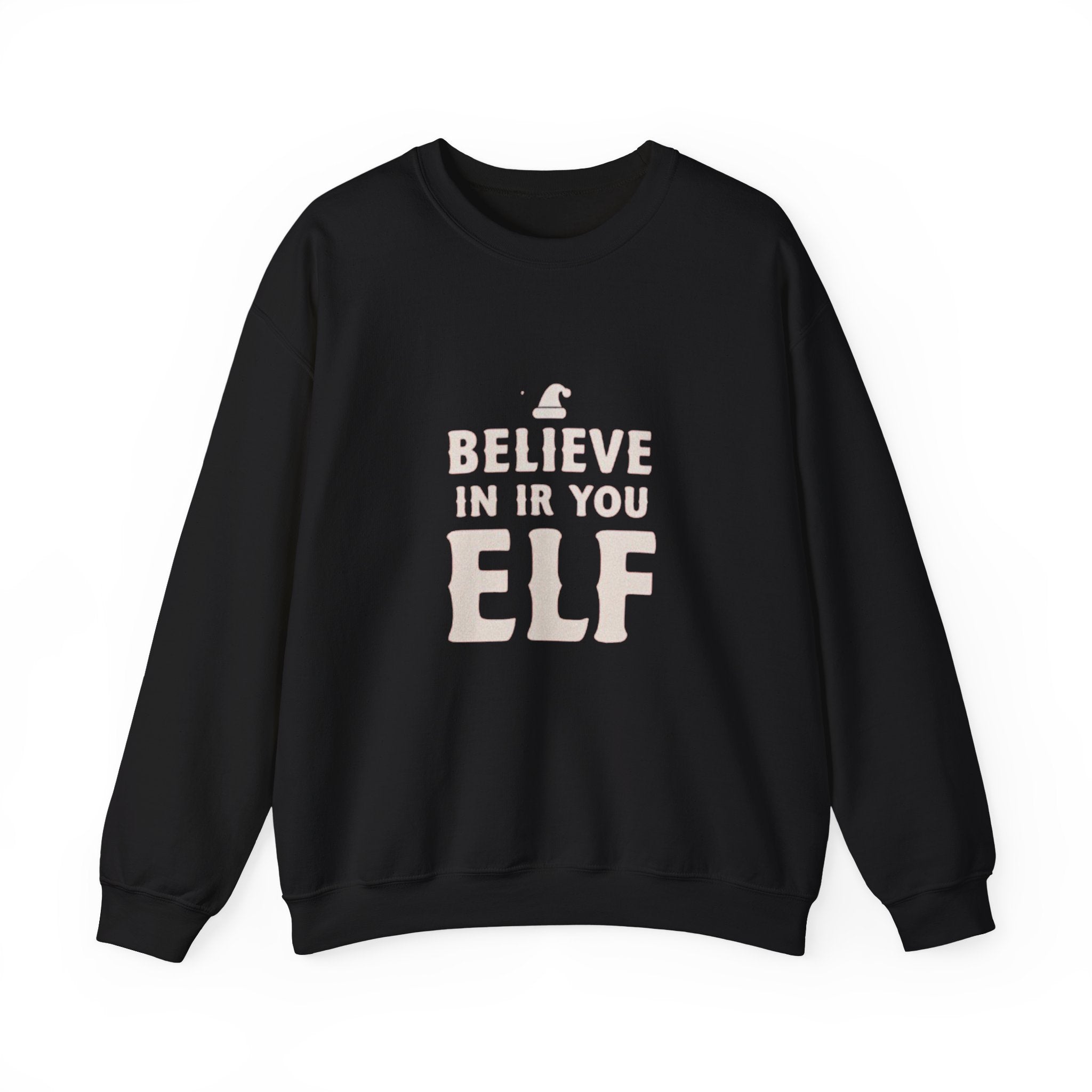 Crewneck Sweatshirt - "Believe in Your Elf" Christmas Holiday Sweatshirt
