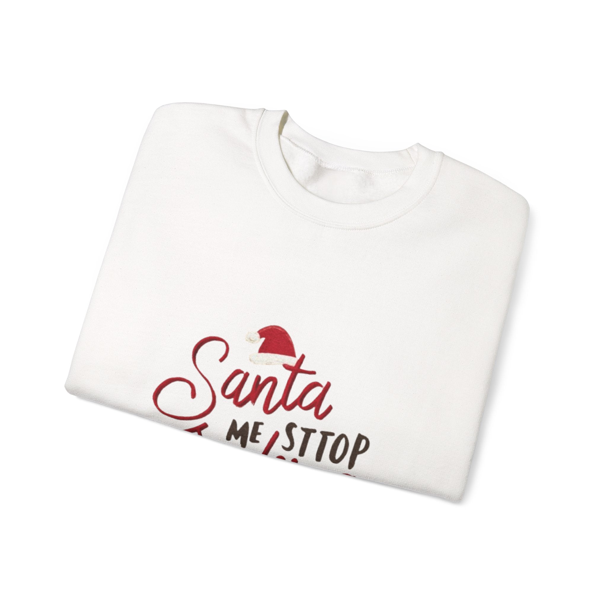Christmas Sweatshirt - "Santa Me Stop Judging" Funny Holiday Crewneck