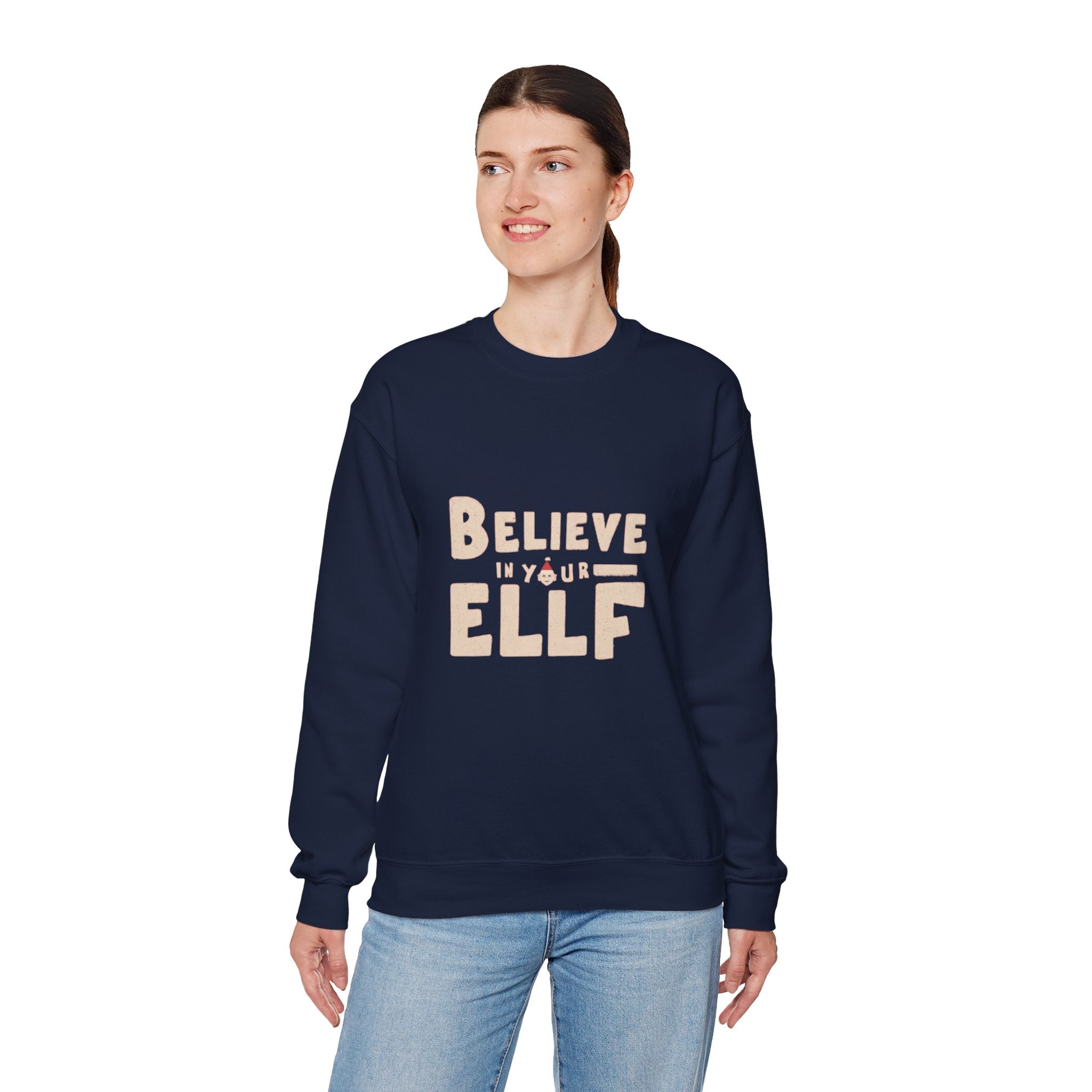 Believe in Your Elf Sweatshirt — Funny Christmas Holiday Crewneck